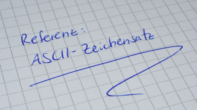 Referenz: ASCII-Zeichensatz Lang, lang ist's her... und trotzdem braucht man ihn immer mal wieder: Den ASCII-Zeichensatz!